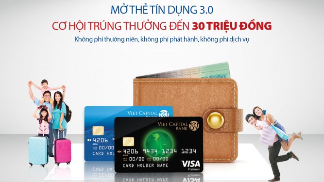 Mở thẻ tín dụng Viet Capital Visa sẽ được nhận 30 triệu đồng.