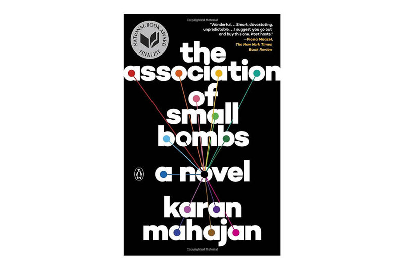 1. The Association of Small Bombs - Tạm dịch: Hiệp hội những kẻ đánh bom (Karan Mahajan). Năm xuất bản: 2016. 