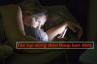 Xem điện thoại vào ban đêm gây rối loạn giấc ngủ, dễ béo phì