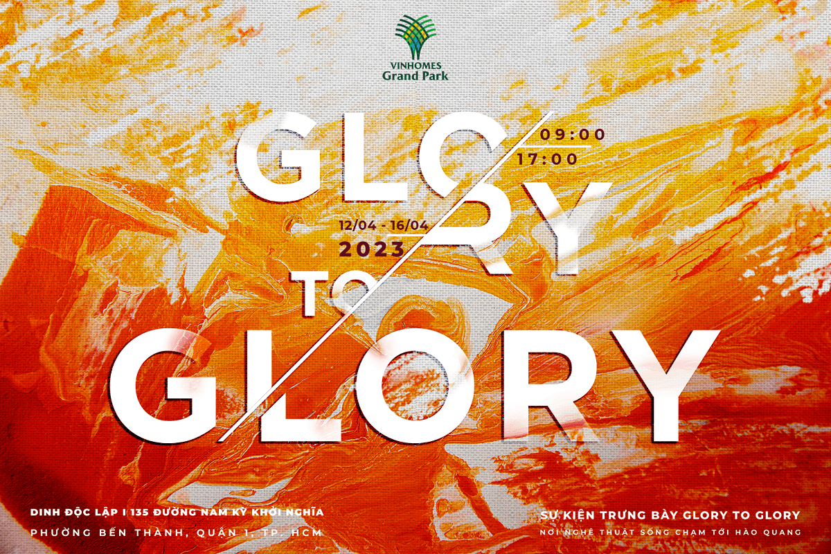Triển lãm tranh “Glory to GLORY” được tổ chức tại Dinh Độc Lập từ 9h đến 17h, ngày 12/4 - 16/4/2023.
